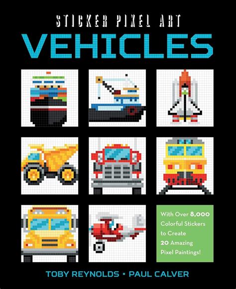 Sticker Pixel Art: Vehicles: With Over 8,000 Colorful Stickers to ...
