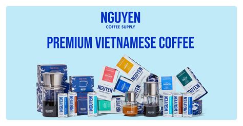 Meet our Vietnamese Coffee – Nguyen Coffee Supply