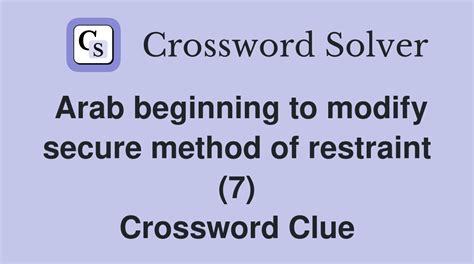 Arab beginning to modify secure method of restraint (7) - Crossword ...