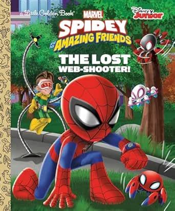 The Lost Web-Shooter! (Marvel Spidey and His Amazing Friends) (Little ...
