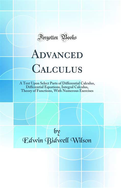 Buy Advanced Calculus: A Text Upon Select Parts of Differential ...