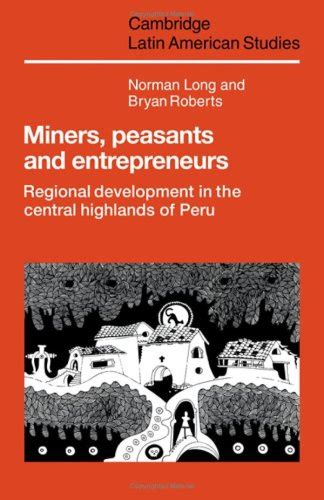 Buy Miners, Peasants and Entrepreneurs: Regional Development in the ...