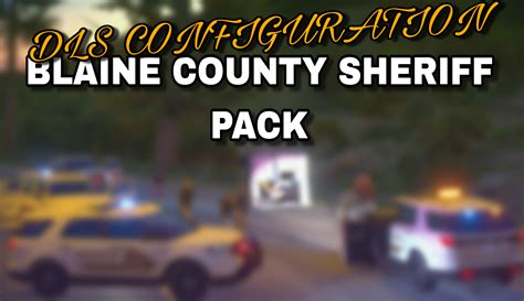 DLS Config For Blaine County Sheriff Pack 1.0 – GTA 5 mod