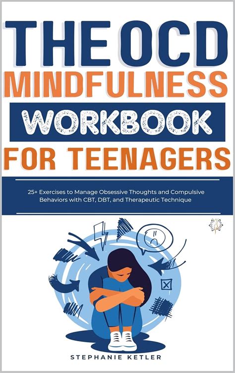 THO OCD MINDFULNESS WORKBOOK FOR TEENAGERS: 25+ Exercises to Manage ...