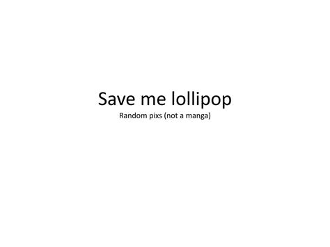 Save me lollipop | PPTX