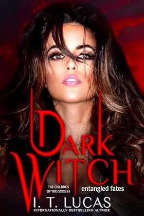 Dark Witch: Entangled Fates (The Children Of The Gods Paranormal ...