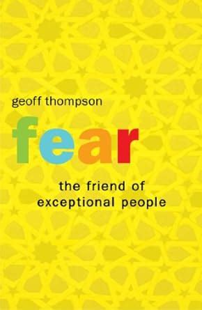 Fear - The Friend of Exceptional People eBook : Thompson, Geoff: Amazon ...