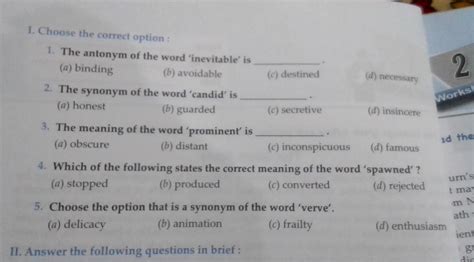 I. Choose the correct option: 1. The antonym of the word 'inevitable' is (a) binding (b ...