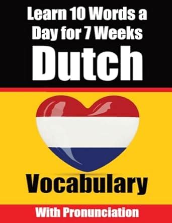 Buy Dutch Vocabulary Builder Learn 10 Words a Day for 7 Weeks The Daily ...