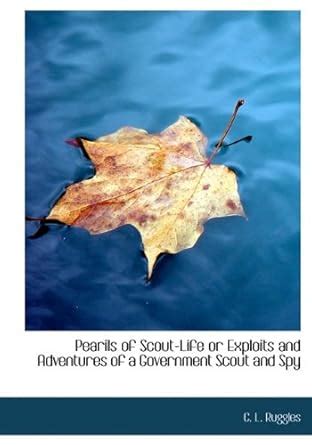 Buy Pearils of Scout-Life or Exploits and Adventures of a Government ...