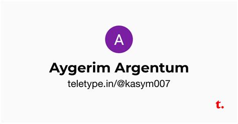 Aygerim Argentum — Teletype
