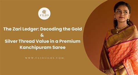The Zari Ledger: Decoding the Gold & Silver Thread Value in a Premium ...