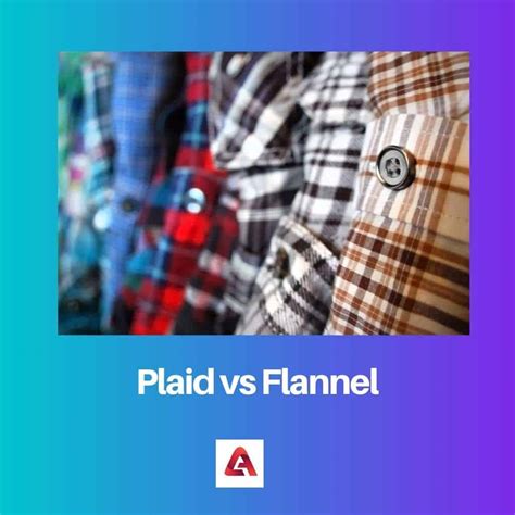 Plaid vs Flannel: Difference and Comparison