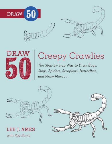 Draw 50 Creepy Crawlies: The Step-by-Step Way to Draw Bugs, Slugs ...