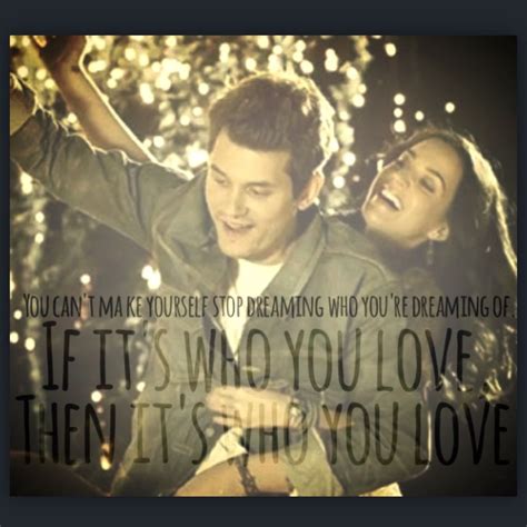 Who You Love. -John Mayer & Katy Perry | John mayer, When you love, Who ...