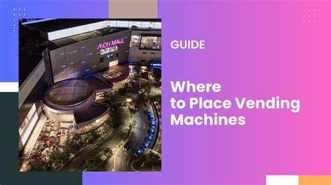 Where To Place Vending Machines | Top 5 Locations for Maximum Profit
