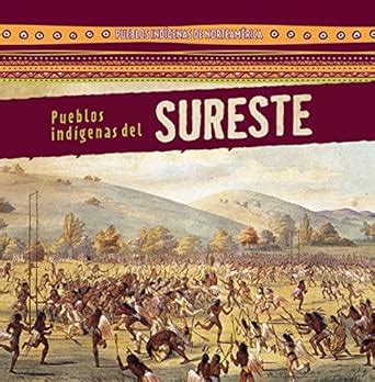 Pueblos indígenas del Sureste /Native Peoples of the Southeast (Pueblos ...