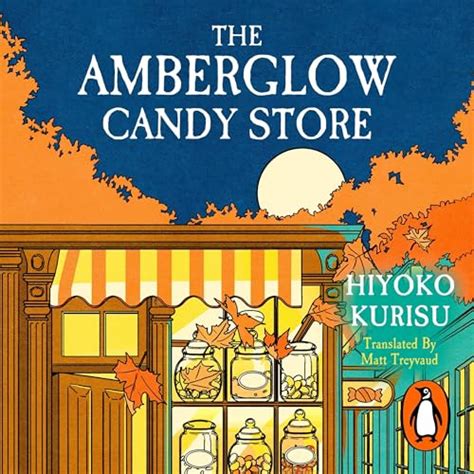 The Amberglow Candy Store by Hiyoko Kurisu, Matt Treyvaud - translator ...