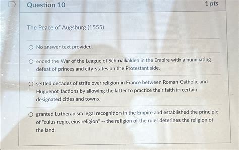 Solved Question 101 ﻿ptsThe Peace of Augsburg (1555)No | Chegg.com