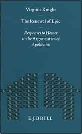 The Renewal of Epic: Responses to Homer in the Argonautica of ...