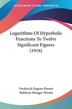 Buy Logarithms Of Hyperbolic Functions To Twelve Significant Figures ...