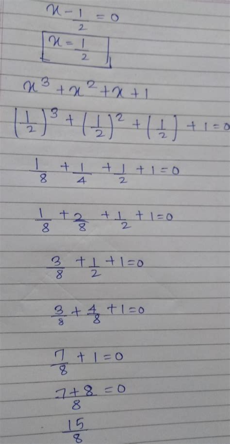 Find the remainder when x3+x2+x+1 is divided by x-1/2,using remainder ...