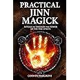 Practical Jinn Magick: Rituals to Unleash the Powers of The Fire ...