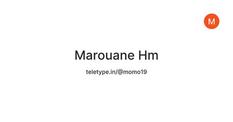 Marouane Hm — Teletype