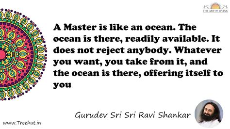 A Master is like an ocean. The ocean is there, readily... Quote by ...