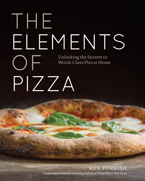Buy The Elements of Pizza: Unlocking the Secrets to World-Class Pies at ...
