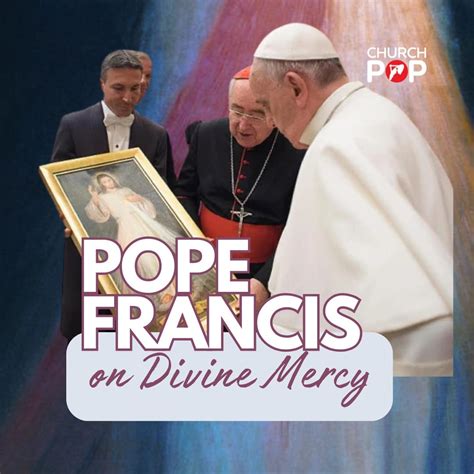 10 Pope Francis Quotes on Mercy for Divine Mercy Sunday