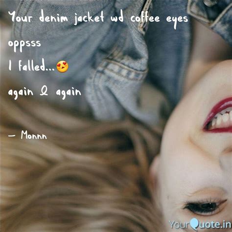 Your denim jacket wd coff... | Quotes & Writings by Monn n.. | YourQuote