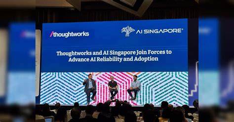 Thoughtworks and AI Singapore partner to advance reliability of AI and ...