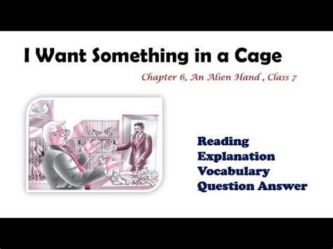 Chapter 6: I Want Something in a Cage- An Alien Hand Video Lecture ...
