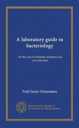 A laboratory guide in bacteriology: for the use of students, teachers ...