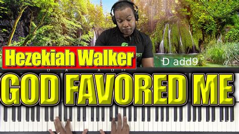 God Favored Me - Hezekiah Walker - (Key of D) – Piano Lesson With Warren