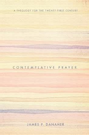 Contemplative Prayer: A Theology for the Twenty-First Century eBook ...