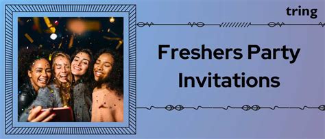 75 Creative and Fun Freshers Party Invitation Ideas