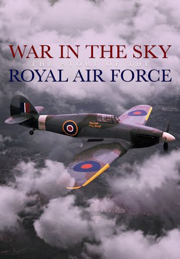 War in the Sky: The Story of the Royal Air Force – Movies on Google Play