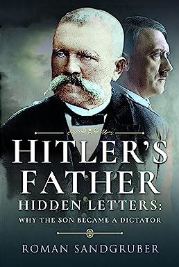 Buy Hitler's Father: Hidden Letters Why the Son Became a Dictator Book ...