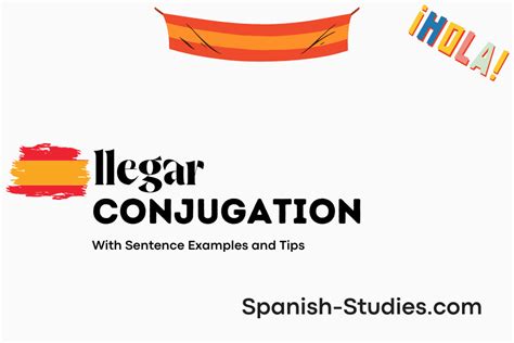 Conjugate Llegar in Spanish: All Tense, Chart, Practice Test