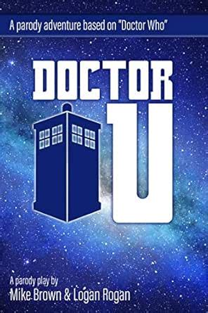Doctor U: A Parody Play: A parody of the BBC's long-running series ...