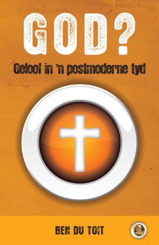 God? Geloof in 'n postmoderne tyd: Afrikaans (Afrikaans Edition) eBook ...