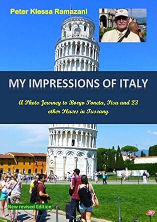 My Impressions of Italy: A Photo Journey to Borgo Poneta, Pisa and 23 ...