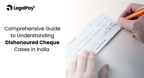 Comprehensive Guide to Understanding Dishonoured Cheque Cases in India