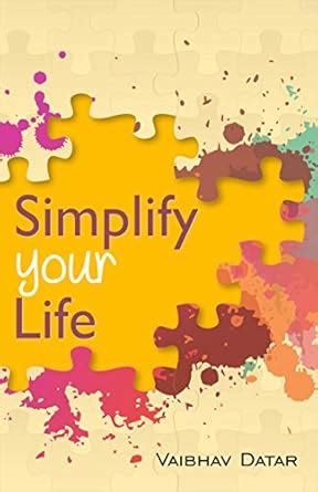 Buy Simplify Your Life - Powerful Insight Into Life Book Online at Low ...