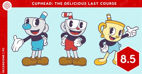 Cuphead: The Delicious Last Course - La recensione