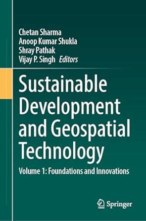Sustainable Development and Geospatial Technology: Volume 1 ...