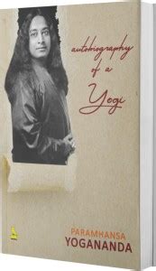 Autobiography of a Yogi by Paramahansa Yogananda (Complete Original ...