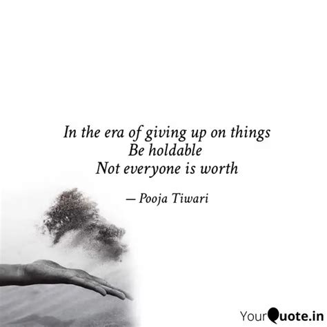 In the era of giving up o... | Quotes & Writings by Pooja Tiwari ...